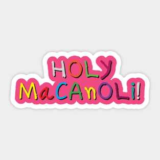 Holy Macanoli! Sticker